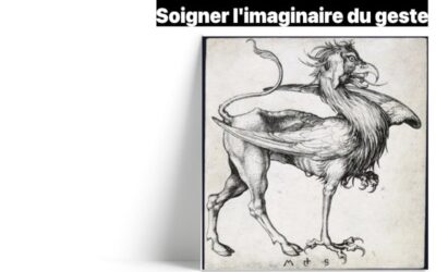 Soigner l’imaginaire du geste